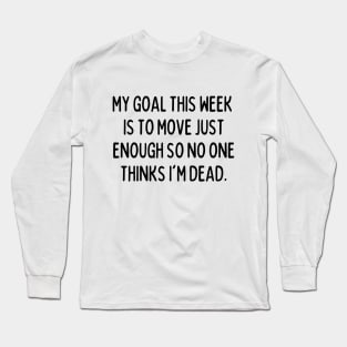 Alive and kicking just fine! Long Sleeve T-Shirt